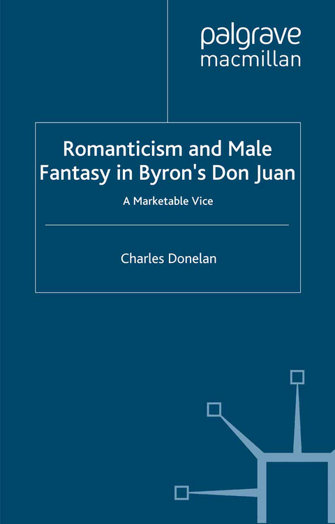 Romanticism and Male Fantasy in Byron’s Don Juan - C. Donelan