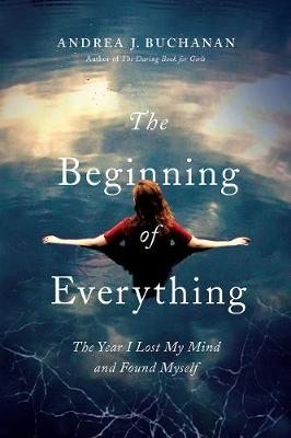 The Beginning of Everything - Andrea J. Buchanan