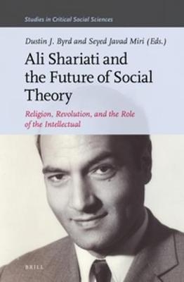 Ali Shariati and the Future of Social Theory - 