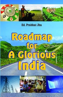 Roadmap for a Glorious India - Prabhat Jha