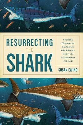 Resurrecting the Shark - Susan Ewing