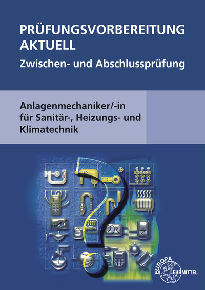 Prüfungsvorbereitung aktuell - Anlagenmechaniker/-in - Hans-Werner Grevenstein, Helmut Merkle, Ulrich Uhr