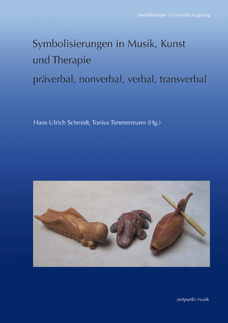 Symbolisierungen in Musik, Kunst und Therapie – präverbal, nonverbal, verbal, transverbal - 