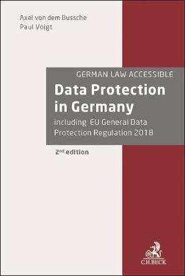 Data Protection in Germany - Axel Freiherr von dem Bussche, Paul Voigt