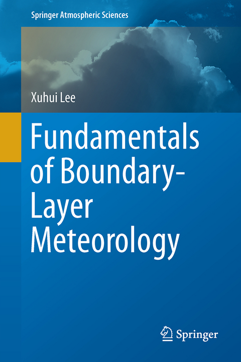 Fundamentals of Boundary-Layer Meteorology - Xuhui Lee