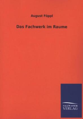 Das Fachwerk im Raume - August FÃ¶ppl