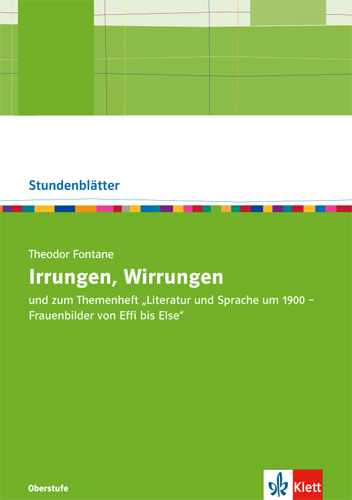 Theodor Fontane "Irrungen, Wirrungen" und zum Themenheft "Literatur und Sprache um 1900 - Frauenbilder von Effi bis Else"