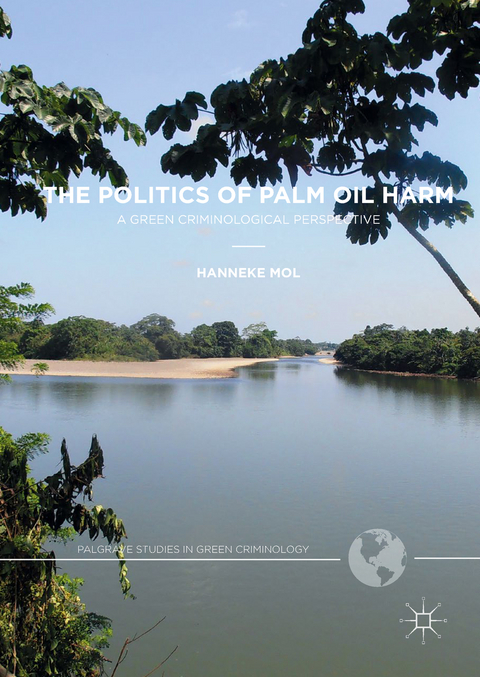 The Politics of Palm Oil Harm - Hanneke Mol