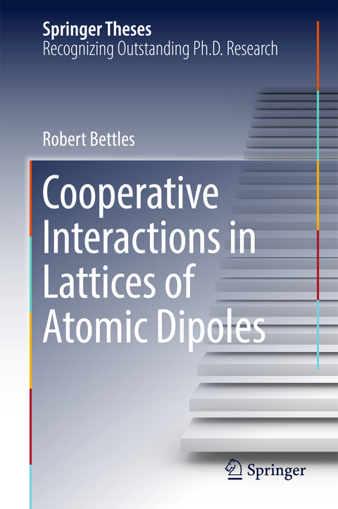 Cooperative Interactions in Lattices of Atomic Dipoles - Robert Bettles