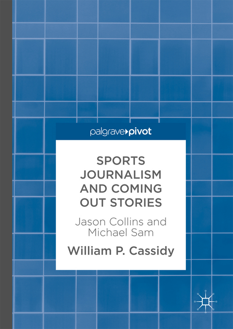 Sports Journalism and Coming Out Stories - William P. Cassidy