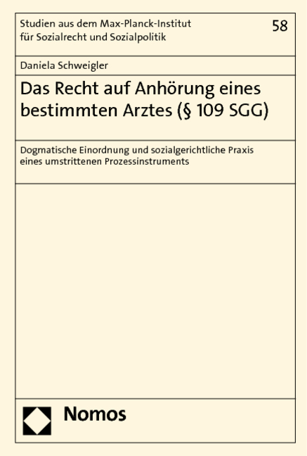 Das Recht auf Anhörung eines bestimmten Arztes (§ 109 SGG) - Daniela Schweigler