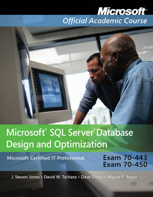 Exam 70–443 and 70–450 Microsoft SQL Server Database Design and Optimization -  Microsoft Official Academic Course