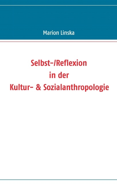 Selbst-/Reflexion in der Kultur- & Sozialanthropologie