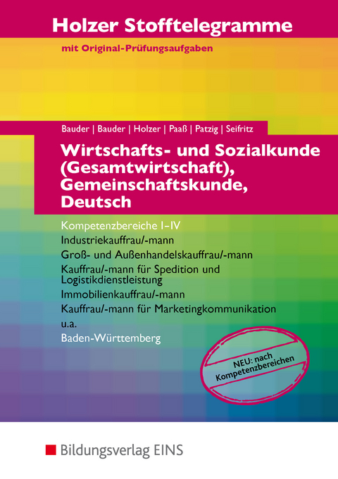 Holzer Stofftelegramme Baden-Württemberg / Holzer Stofftelegramme Baden-Württemberg – Wirtschafts- und Sozialkunde (Gesamtwirtschaft), Gemeinschaftskunde, Deutsch - Christian Seifritz, Ulrich Patzig, Thomas Paaß, Volker Holzer, Kathrin Bauder, Markus Bauder