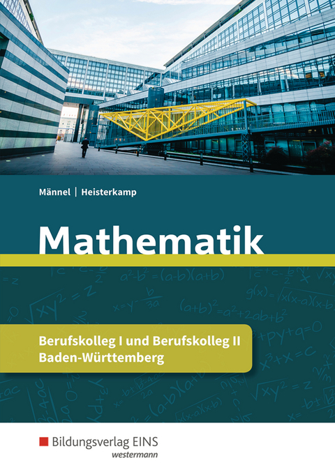 Mathematik / Mathematik für das Berufskolleg I und II in Baden-Württemberg