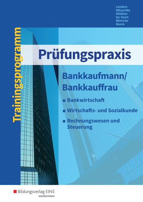 Prüfungspraxis - Ursula Lenders, Christian Mitzschke, Gerd Nöldner, Andrea ter Voert, Günter Wierichs, Gregor Wurm