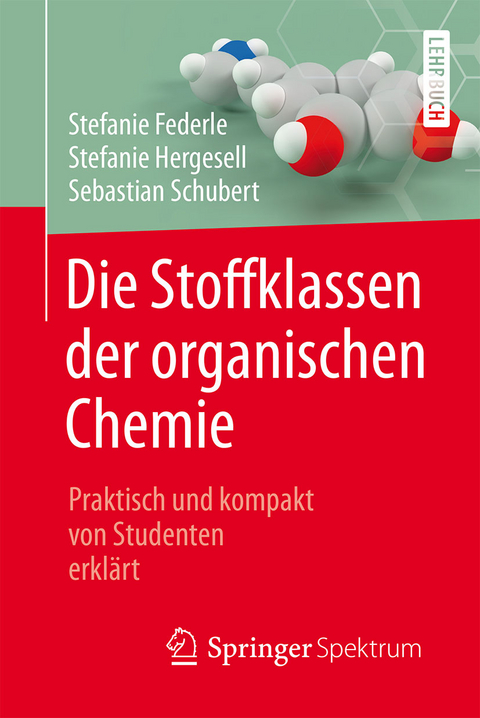 Die Stoffklassen der organischen Chemie - Stefanie Federle, Stefanie Hergesell, Sebastian Schubert