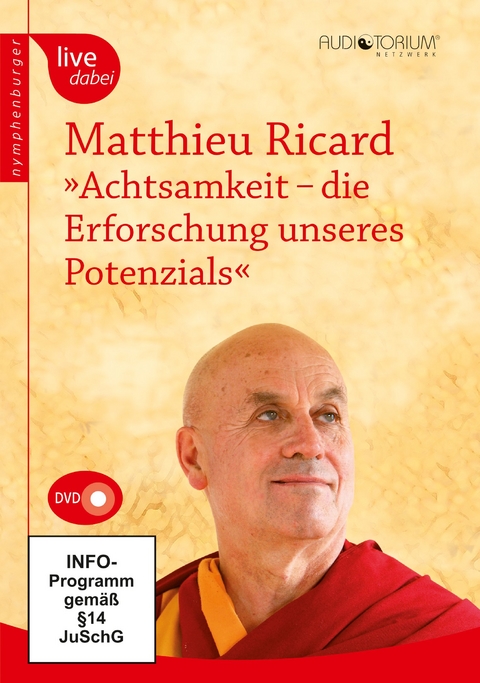 Achtsamkeit - die Erforschung unseres Potenzials - Matthieu Ricard