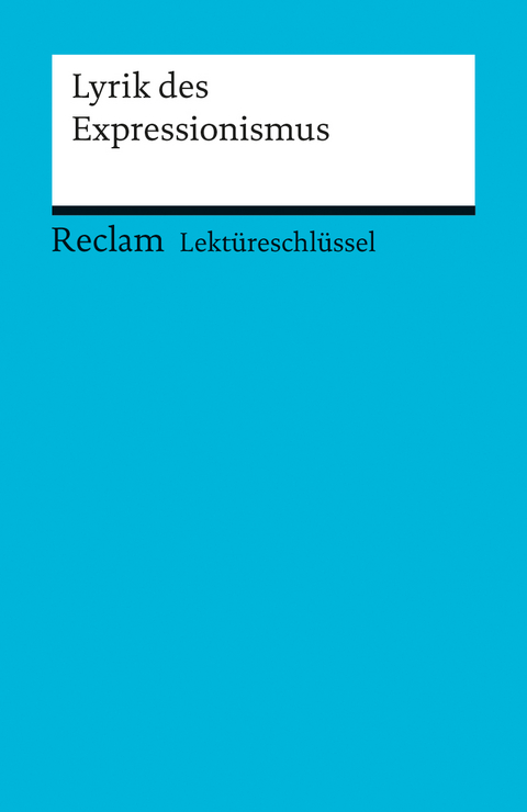 Lektüreschlüssel zur Lyrik des Expressionismus - Michael Hanke