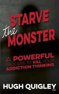 Starve The Monster - Hugh Quigley