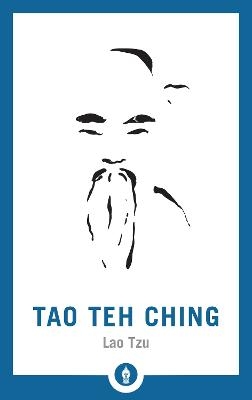 Tao Teh Ching -  Lao Tzu