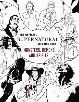 The Official Supernatural Coloring Book: Monsters, Demons, and Spirits -  Insight Editions