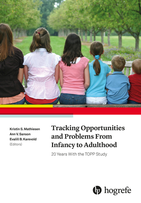 Tracking Opportunities and Problems from Infancy to Adulthood: 20 Years with the Topp Study - Kristin S. Mathiesen, Ann V. Sanson, Evalill B. Karevold