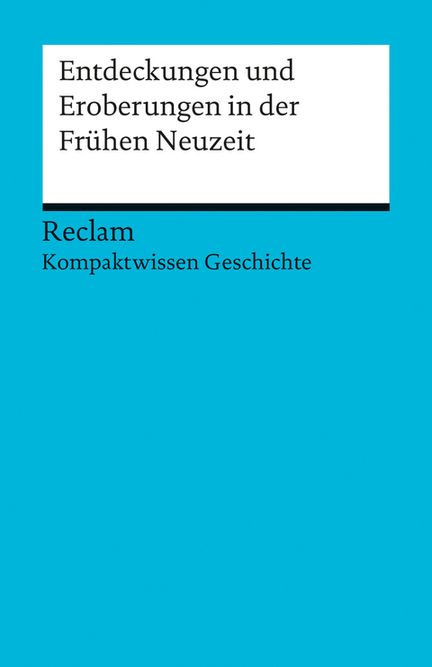 Entdeckungen und Eroberungen in der Frühen Neuzeit - Christian Mehr