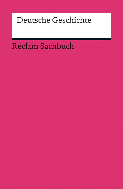 Deutsche Geschichte - Ulf Dirlmeier, Andreas Gestrich, Ulrich Herrmann, Ernst Hinrichs, Konrad H. Jarausch, Christoph Kleßmann, Jürgen Reulecke