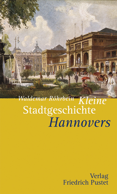 Kleine Stadtgeschichte Hannovers - Waldemar Röhrbein