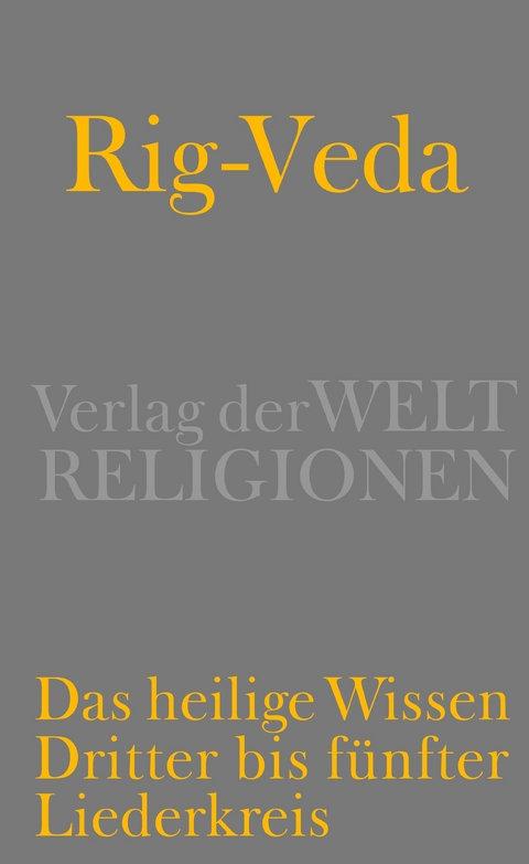 Rig-Veda – Das heilige Wissen - 