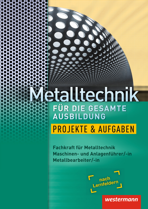 Metalltechnik für die gesamte Ausbildung - Harald Nedo