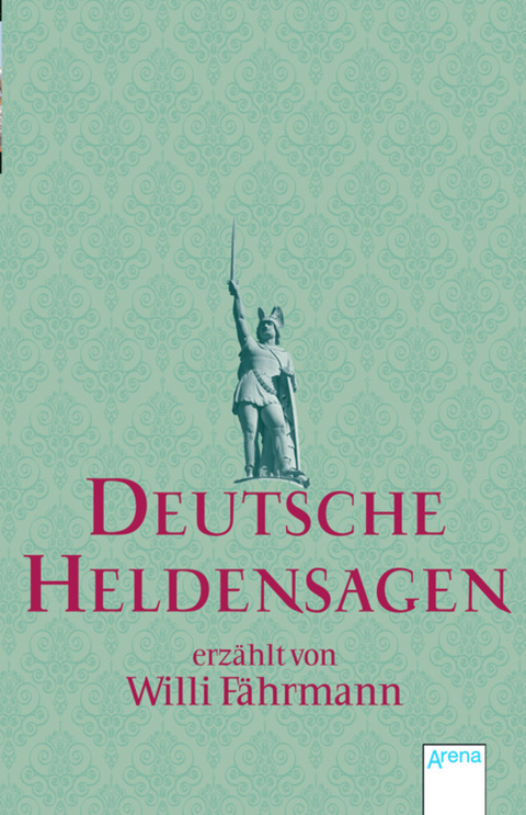 Deutsche Heldensagen - Willi Fährmann