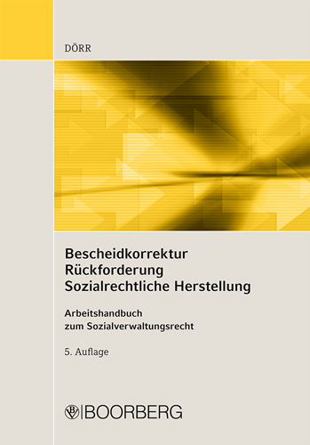 Bescheidkorrektur - Rückforderung - Sozialrechtliche Herstellung - Gernot Dörr