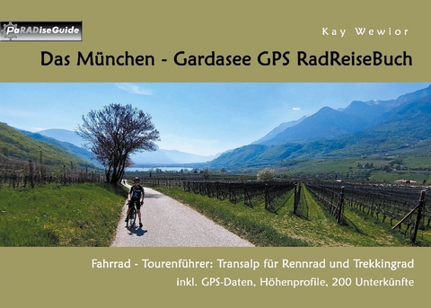 Das München - Gardasee GPS RadReiseBuch - Kay Wewior