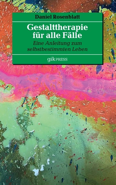 Gestalttherapie für alle Fälle - Daniel Rosenblatt