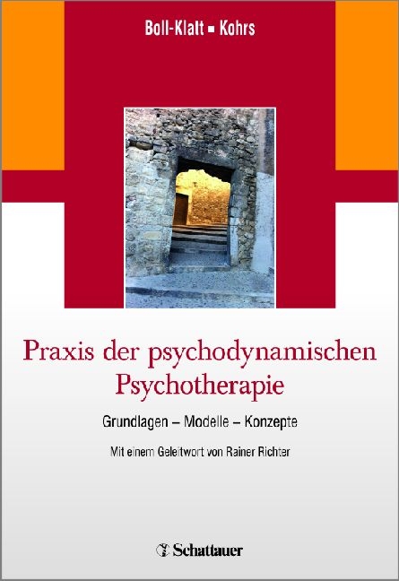 Praxis der psychodynamischen Psychotherapie - Annegret Boll-Klatt, Mathias Kohrs