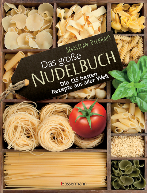 Das große Nudelbuch - Sebastian Dickhaut