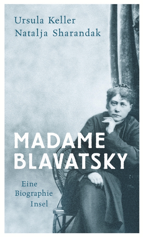 Madame Blavatsky - Ursula Keller, Natalja Sharandak