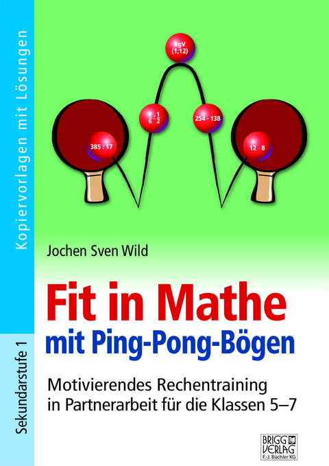 Fit in Mathe durch Ping-Pong-Bögen - Jochen Sven Wild