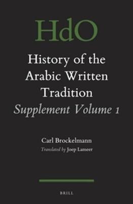 History of the Arabic Written Tradition Supplement Volume 1 - Carl Brockelmann