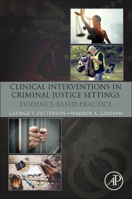 Clinical Interventions in Criminal Justice Settings - George T. Patterson, Warren K. Graham