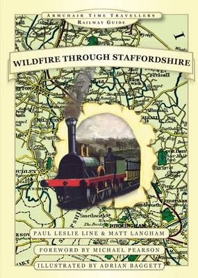 Wildfire Through Staffordshire - Paul Leslie Line, Adrian Baggett, Paul Langham