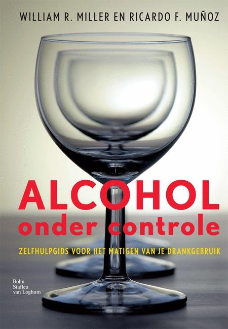 Alcohol Onder Controle - W R Miller, R F Munoz