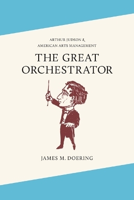 The Great Orchestrator - James M. Doering