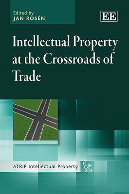 Intellectual Property at the Crossroads of Trade - 