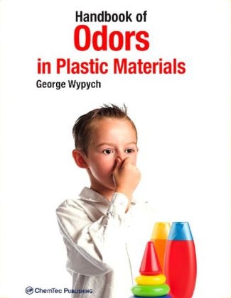 Handbook of Odors in Plastic Materials - George Wypych