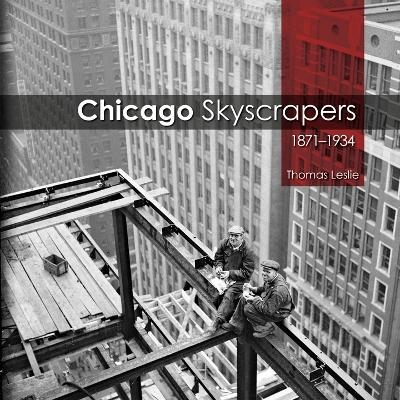 Chicago Skyscrapers, 1871-1934 - Thomas Leslie