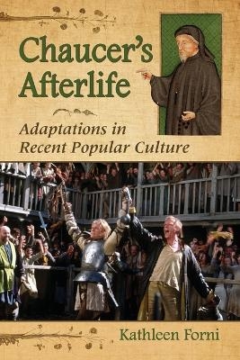 Chaucer's Afterlife - Kathleen Forni