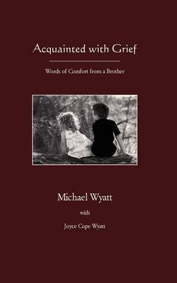 Acquainted with Grief - Consultant in Vascular Surgery Michael Wyatt